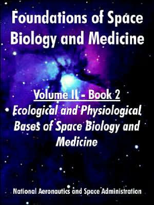 Foundations of Space Biology and Medicine: Volume II - Book 2 (Ecological and Physiological Bases of Space Biology and Medicine)