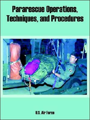 Pararescue Operations, Techniques, and Procedures