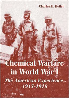 Chemical Warfare in World War I: The American Experience, 1917-1918