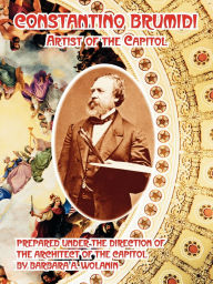 Title: Constantino Brumidi: Artist of the Capitol, Author: Barbara A. Wolanin