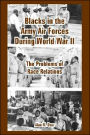 Blacks in the Army Air Forces During World War II: The Problems of Race Relations