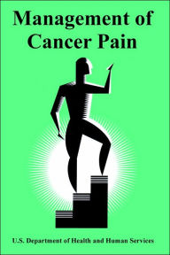 Title: Management of Cancer Pain, Author: U S Dept of Health & Human Services