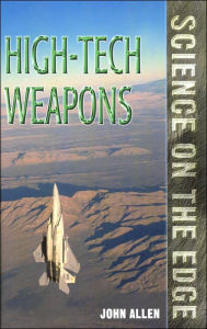 Title: High-Tech Weapons (Science on the Edge Series), Author: John Allen