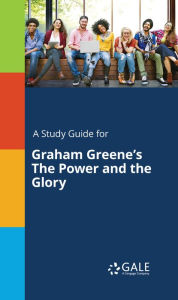 Title: A Study Guide for Graham Greene's The Power and the Glory, Author: Jeffrey Dench