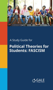 Title: A Study Guide for Political Theories for Students: FASCISM, Author: Gale Cengage Learning