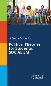 Title: A Study Guide for Political Theories for Students: SOCIALISM, Author: Gale Cengage Learning