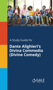 Title: A Study Guide for Dante Alighieri's Divina Commedia (Divine Comedy), Author: Gale Cengage Learning