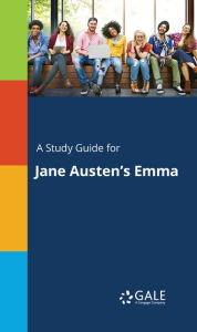 Title: A Study Guide for Jane Austen's Emma, Author: Gale Cengage Learning