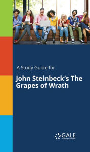 Title: A Study Guide for John Steinbeck's The Grapes of Wrath, Author: Jeffrey Dench