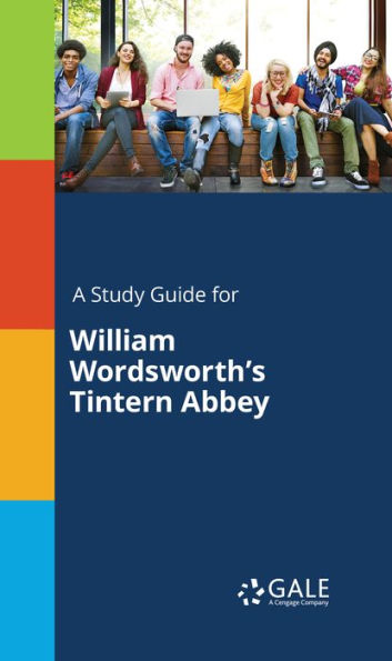 A Study Guide for William Wordsworth's Tintern Abbey