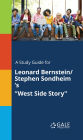 A Study Guide for Leonard Bernstein/StEFhen Sondheim 's 