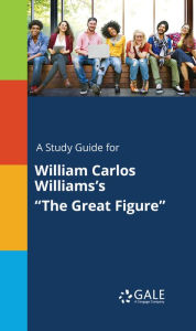 Title: A Study Guide for William Carlos Williams's 