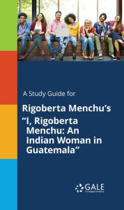 Title: A Study Guide for Rigoberta Menchu's 