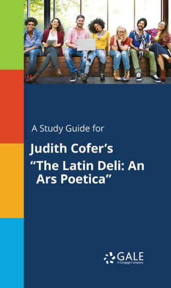 A Study Guide for Judith Cofer's The Latin Deli: An Ars Poetica