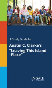Title: A Study Guide for Austin C. Clarke's 