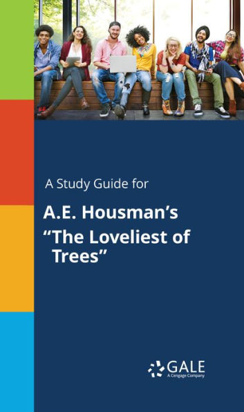 A Study Guide for A.E. Housman's The Loveliest of Trees