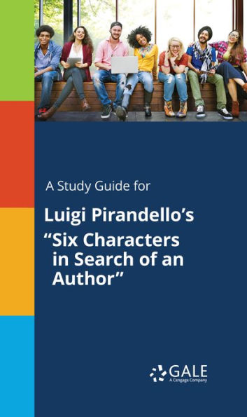 A Study Guide for Luigi Pirandello's Six Characters in Search of an Author