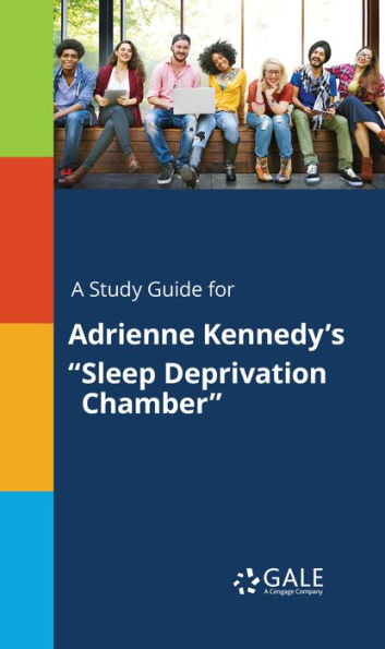 A Study Guide for Adrienne Kennedy's SleEF DEFrivation Chamber
