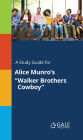 A Study Guide for Alice Munro's Walker Brothers Cowboy
