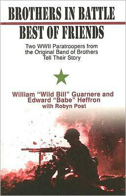 Brothers in Battle, Best of Friends by William Guarnere, Tom Hanks ...