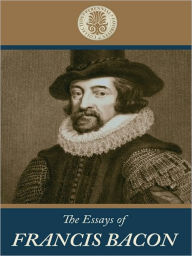 Title: The Essays of Francis Bacon, Author: Francis Bacon