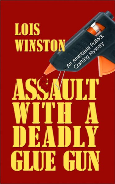 Assault with a Deadly Glue Gun