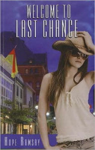 Title: Welcome to Last Chance (Last Chance Series #1), Author: Hope Ramsay