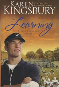 Title: Learning (Bailey Flanigan Series #2), Author: Karen Kingsbury