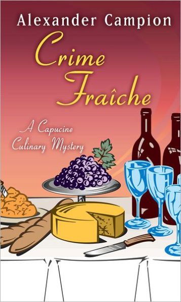 Crime Fraiche (Capucine Culinary Series #2)