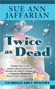 Title: Twice as Dead (Odelia Grey Series #6), Author: Sue Ann Jaffarian