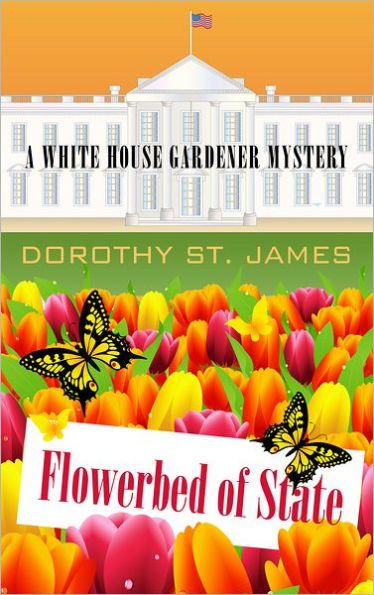 Flowerbed of State (White House Gardener Mystery Series #1)