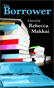 Title: The Borrower, Author: Rebecca Makkai