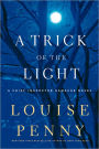 A Trick of the Light (Chief Inspector Gamache Series #7)