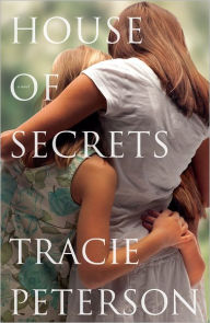 Title: House of Secrets, Author: Tracie Peterson