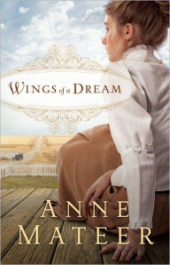 Title: Wings of a Dream, Author: Anne Mateer