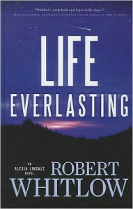 Title: Life Everlasting (Alexia Lindale Series #2), Author: Robert Whitlow