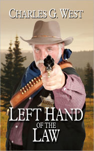 Title: Left Hand of the Law, Author: Charles G. West