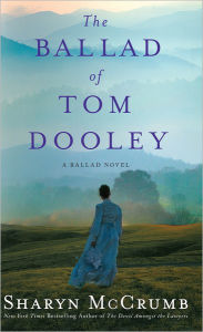 Title: The Ballad of Tom Dooley (Ballad Series #9), Author: Sharyn McCrumb