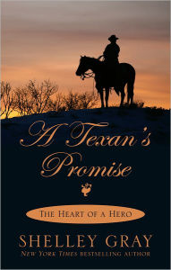 Title: A Texan's Promise (Heart of a Hero Series #1), Author: Shelley Gray