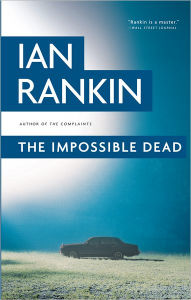 Title: The Impossible Dead (Malcolm Fox Series #2), Author: Ian Rankin