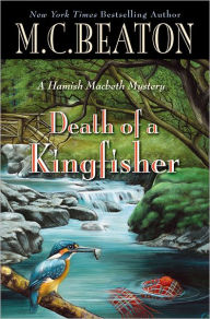 Title: Death of a Kingfisher (Hamish Macbeth Series #27), Author: M. C. Beaton