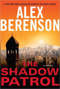 Title: The Shadow Patrol (John Wells Series #6), Author: Alex Berenson