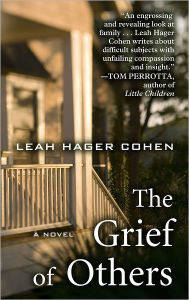 Title: The Grief of Others, Author: Leah Hager Cohen