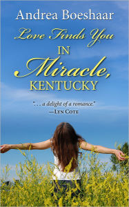 Title: Love Finds You in Miracle Kentucky, Author: Andrea Boeshaar