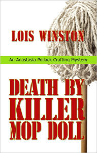 Title: Death by Killer Mop Doll, Author: Lois Winston