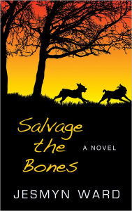 Title: Salvage the Bones, Author: Jesmyn Ward