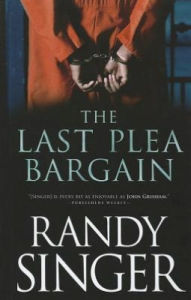 Title: The Last Plea Bargain, Author: Randy Singer