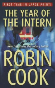 Title: The Year of the Intern, Author: Robin Cook