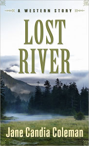 Title: Lost River: A Western Story, Author: Jane Candia Coleman