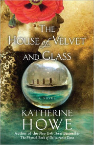 Title: The House of Velvet and Glass, Author: Katherine Howe